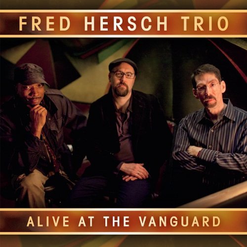 Fred Trio Hersch/Alive At The Vanguard@2 Cd/Digipak